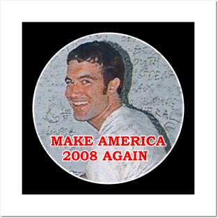 Make America 2008 Again Posters and Art